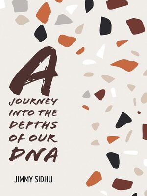 cover image of A Journey Into the Depth of Our DNA